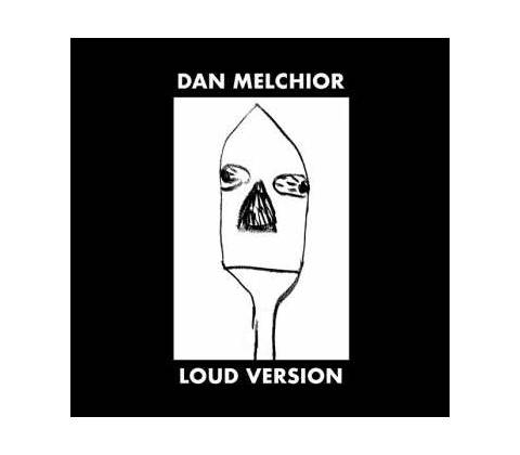 Dan Melchior - Loud Version LP