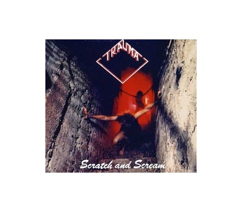Trauma - Scratch And Scream CD