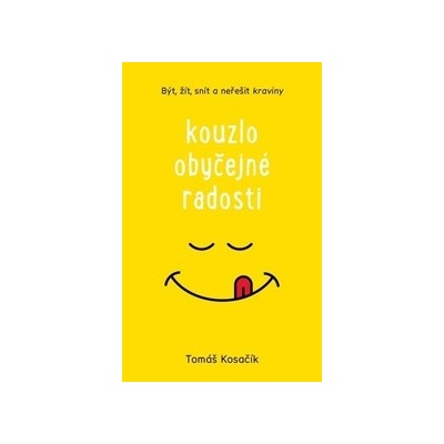 Kouzlo obyčejné radosti
