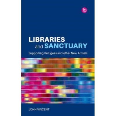 Libraries and Sanctuary - Vincent, John