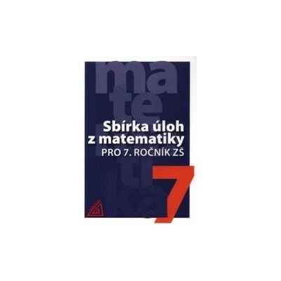 Sbírka úloh z matematiky pro 7. ročník ZŠ