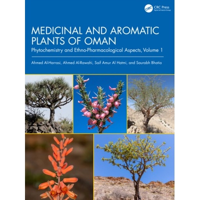Medicinal and Aromatic Plants of Oman - Al-Harrasi, Ahmed a Al-Rawahi, Ahmed (University of Nizwa, Oman) a Amur Al Hatmi, Saif a Bhatia, Saurabh (University of Nizwa, Oman)