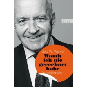 Womit ich nie gerechnet habe | Götz W. Werner (ISBN: 9783548612546)