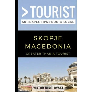 Image 1 of Greater Than a Tourist- Skopje Macedonia: 50 Travel Tips from a Local | Greater Than a. Tourist, Viktor Nikolovski