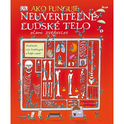 Ako funguje neuveriteľné ľudské telo - Kolektív autorov