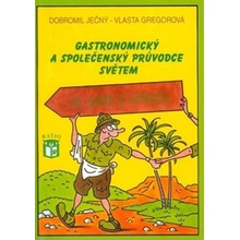 Gastronomický a společenský průvodce světem 2 - Vlasta Gregorová, Dobromil Ječný