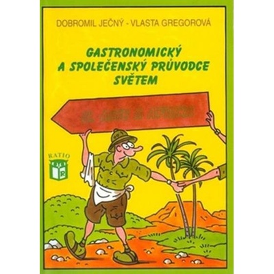Gastronomický a společenský průvodce světem 2 - Vlasta Gregorová, Dobromil Ječný