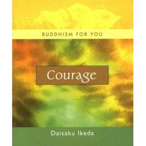 Courage | Daisaku Ikeda (ISBN: 9780972326766)
