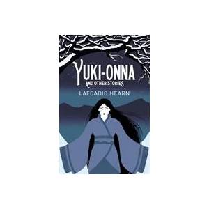 Yuki-Onna and Other Stories | Lafcadio Hearn (ISBN: 9781398801875)