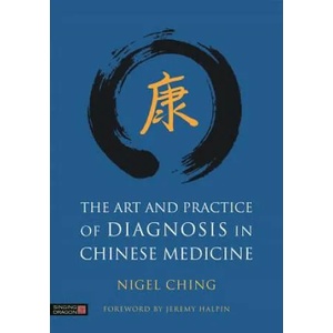 Art and Practice of Diagnosis in Chinese Medicine | CHING NIGEL (ISBN: 9781848193147)