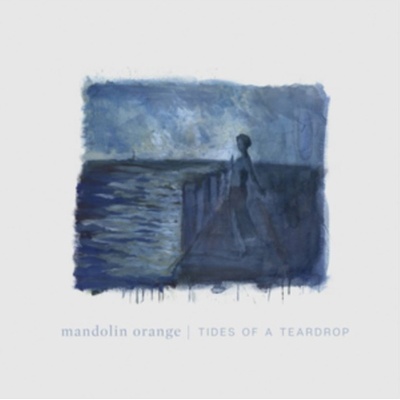 Tides of a Teardrop - Mandolin Orange CD