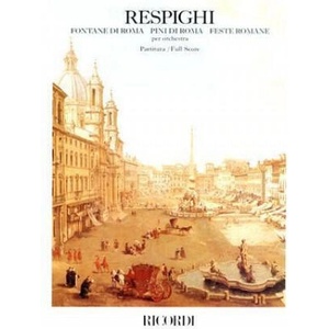 Fontane Di Roma, Pini Di Roma, Feste Romane | Ottorino Respighi (ISBN: 9780634033582)