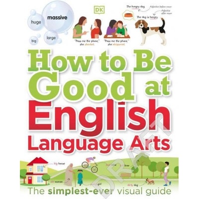 How to Be Good at English Language Arts: The Simplest-Ever Visual Guide | DK