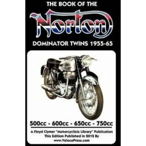 BOOK OF THE NORTON DOMINATOR TWINS 1955-1965 500cc, 600cc, 650cc & ATLAS 750cc | W. C. Haycraft (ISBN: 9781588502032)