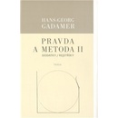 Pravda a metoda II - Hans-Georg Gadamer