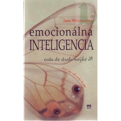 Emocionálna inteligencia - cesta do stredu svojho JA - Jane Wharamová
