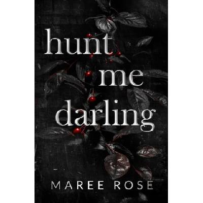 Maree Rose Publishing hunt me darling | Maree Rose