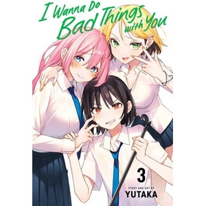 I Wanna Do Bad Things with You, Vol. 3 (ISBN: 9781974749461)