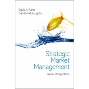 Strategic Market Management - Global Perspectives First Edition | David A. Aaker (ISBN: 9780470689752)