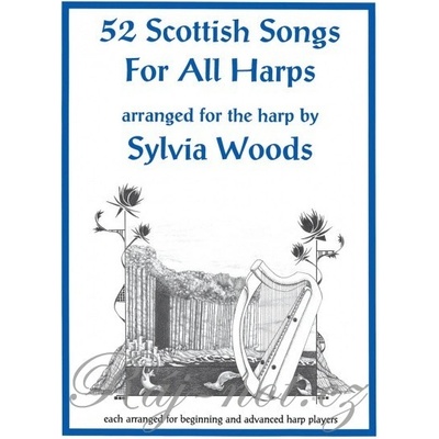 52 Scottish Songs for All Harps by sylvia Woods