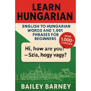 Learn Hungarian | Bailey Barney, Bailey Barney (2025)