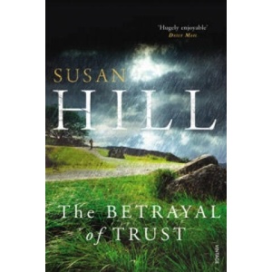 Betrayal of Trust | Susan Hill (ISBN: 9780099499343)