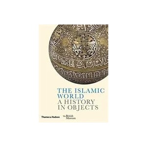 Islamic World | Venetia (British Museum) Porter, Ladan Akbarnia, Fahmida Suleman, Zeina Klink-Hoppe, Amandine Merat, William Greenwood (ISBN: 9780500480403)