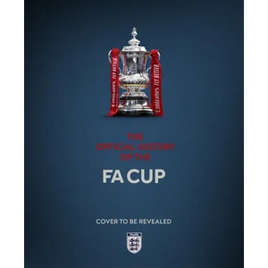 Official History of The FA Cup | MIGUEL DELANEY (ISBN: 9781802790672)