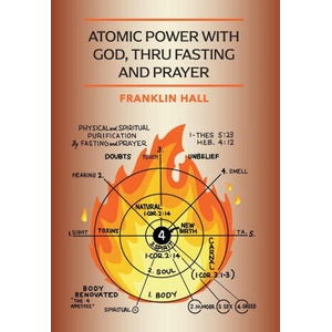 Atomic Power with God, Thru Fasting and Prayer | Franklin Hall (ISBN: 9781946774873)