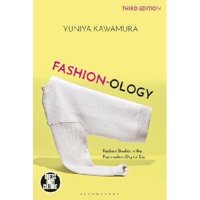 Fashion-Ology: Fashion Studies in the Postmodern Digital Era | Joanne B. Eicher