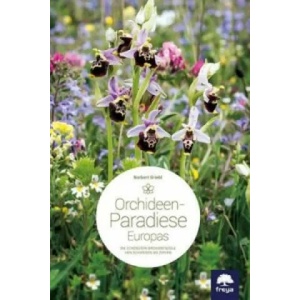Orchideenparadiese Europas | Norbert Griebl (ISBN: 9783990252437)