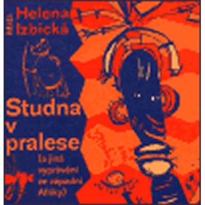 Studna v pralese - africké mýty - Helena Izbická