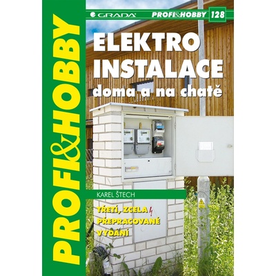 Elektroinstalace doma a na chatě - Štech Karel