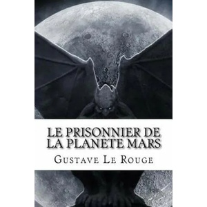 Le Prisonnier de la planete Mars | Gustave Le Rouge, Hollybooks (2016)