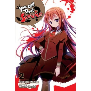 You Call That Service? , Vol. 2 (light novel) | Hiroki Ozaki, Kisetsu Morita (ISBN: 9781975305642)