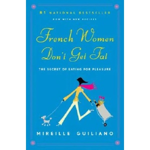 French Women Don't Get Fat | Mireille Guiliano (ISBN: 9780375710513)