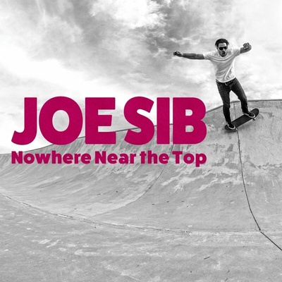 Joe Sib - Nowhere Near The Top LTD 10"