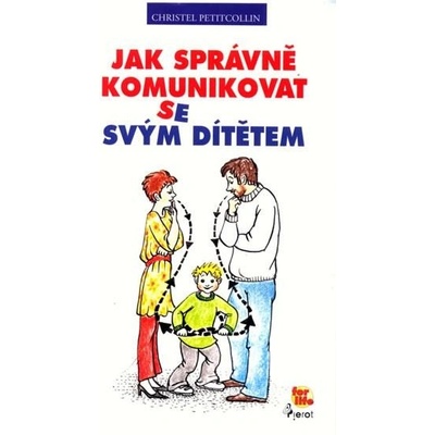 Jak správně komunikovat se svým dítětem Christel Petitcollin