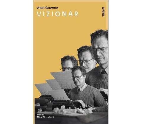 Vizionár - Abel Quentin