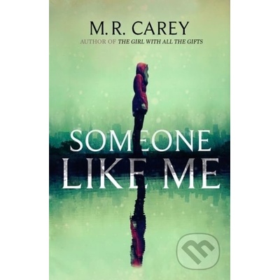 Someone Like Me - M. R. Carey