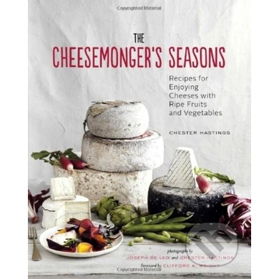 The Cheesemonger's Seasons - Cheesemonger's Ki... - Chester Hastings
