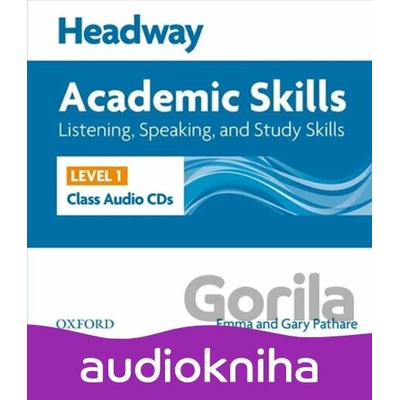 Headway Academic Skills 1: Listening & Speaking Class CDs /2/ - Gary Pathare, Emma Pathare