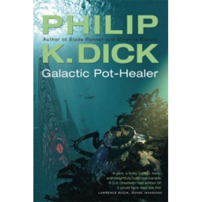 Philip K. Dick: Galactic Pot-healer