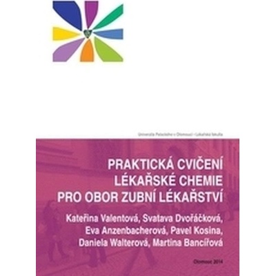 Praktická cvičení lékařské chemie pro obor zubní lékařství - Bancířová Martina, Valentová Kateřina a kolektiv autorů