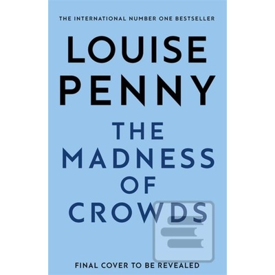 The Madness of Crowds - Louise Penny