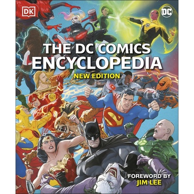Wiacek Stephen, Walker Landry, Manning Matthew K., Scott Melanie, Jones Nick, Lee Jim - The DC Comics Encyclopedia New Edition – Hledejceny.cz