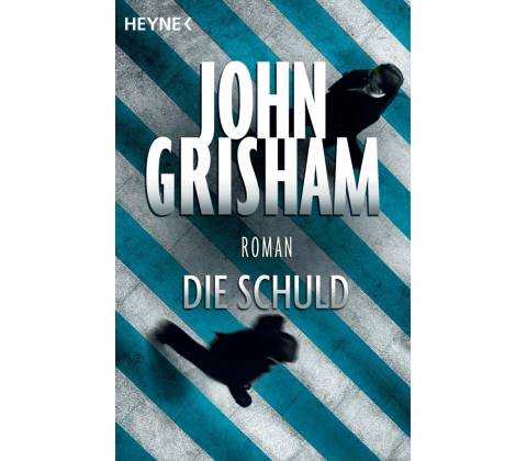 Die Schuld - J. Grisham