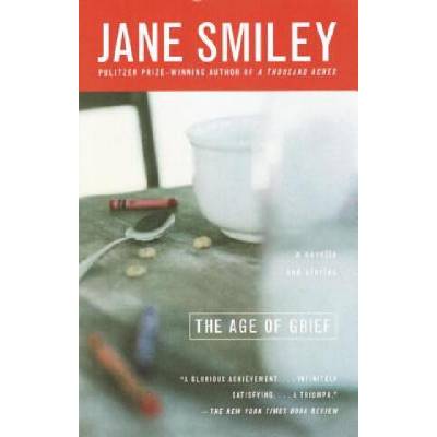 Age of Grief | Jane Smiley