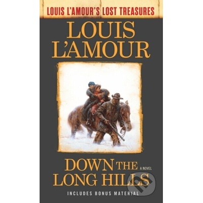 Down the Long Hills (Louis l'Amour's Lost Treasures) - L'Amour Louis)(Mass Market Paperbound – Hledejceny.cz