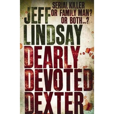 Dearly Devoted Dexter: a Novel - J. Lindsay